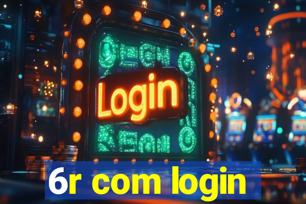 6r com login